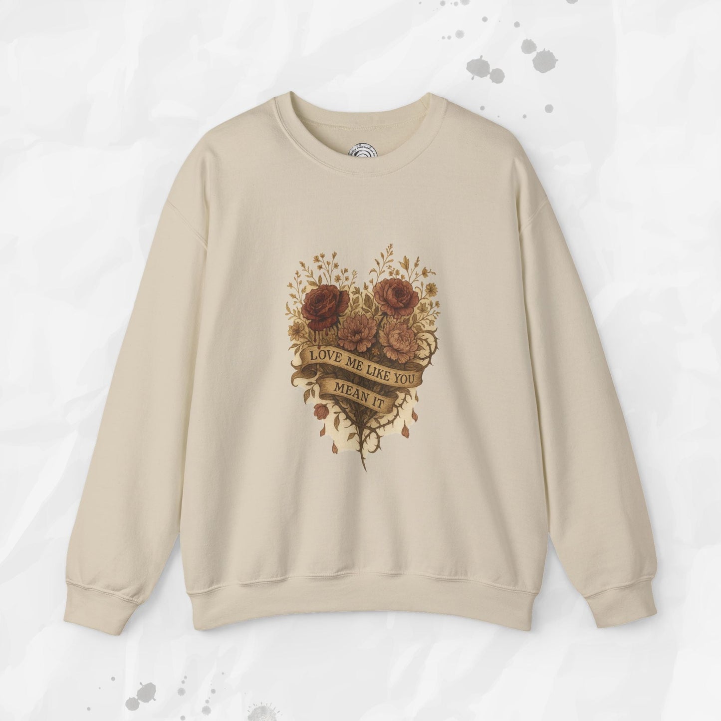 Love Me Like You Mean It - Crewneck Sweatshirt