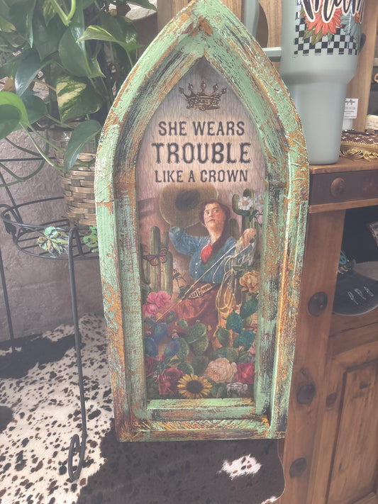 She wears Trouble like a Crown